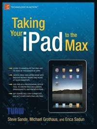 bokomslag Taking Your iPad to the Max