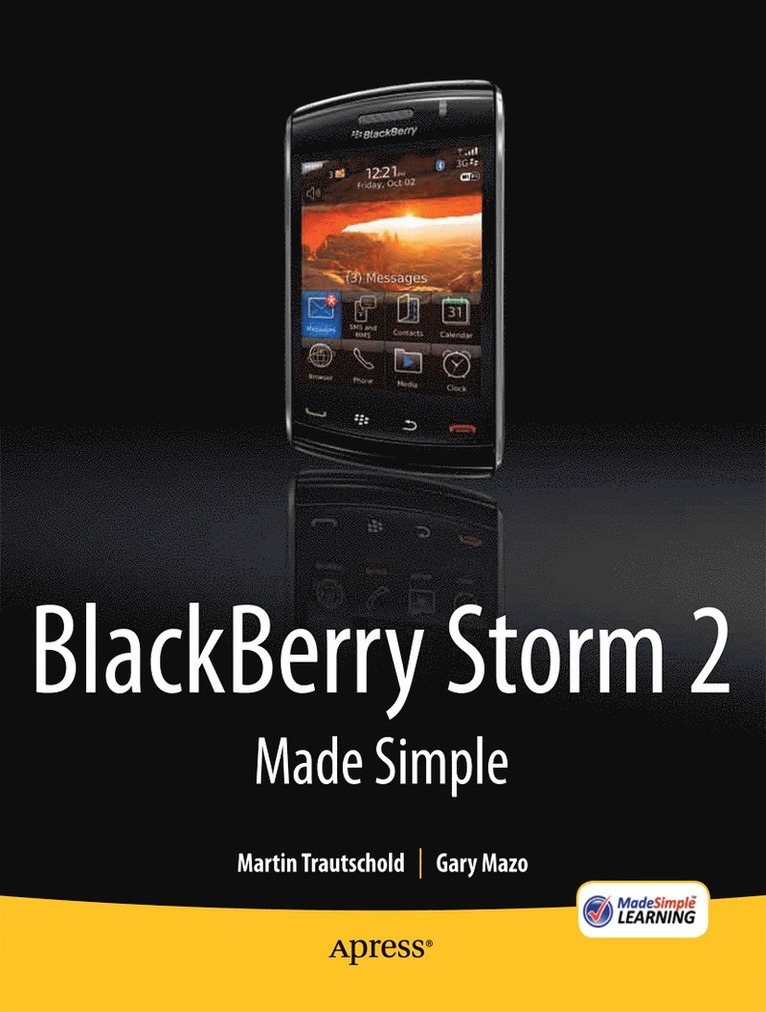 BlackBerry Storm2 Made Simple: Written for the Storm 9500 and 9530; and the Storm2 9520, 9530, and 9550 1