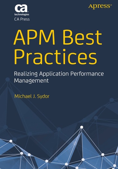 Michael J. Sydor, Karen Sleeth, Jon Toigo, Ed Yourdon, Scott E. Donaldson, Stanley G. Siegel, Gary Donaldson - APM Best Practices, Häftad