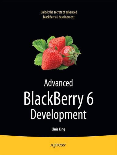 Chris King - Advanced BlackBerry 6 Development, Häftad