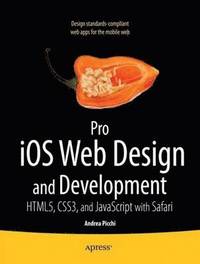 bokomslag Pro iOS Web Design and Development: HTML5, CSS3, and JavaScript with Safari