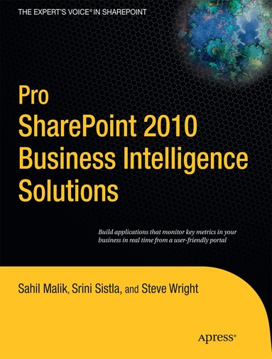 Sahil Malik, Winsmarts LLC, Srini Sistla, Steve Wright - Pro SharePoint 2010 Business Intelligence Solutions, Häftad