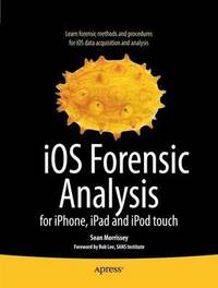 bokomslag iOS Forensic Analysis: For iPhone, iPad, and iPod Touch