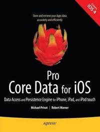 bokomslag Pro Core Data for iOS: Data Access and Persistence Engine for iPhone, iPad, and iPod Touch Apps