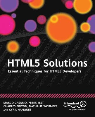 HTML5 Solutions: Essential Techniques for HTML5 Developers 1