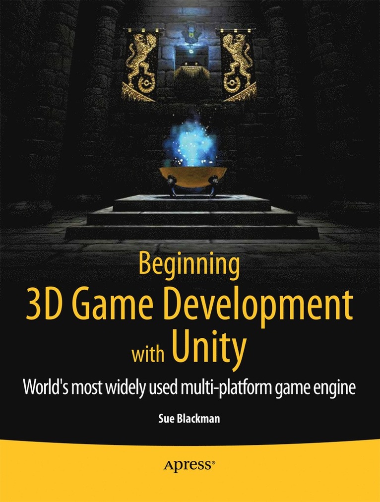 Beginning 3D Game Development with Unity: All-in-One, Multi-Platform Game Development 1