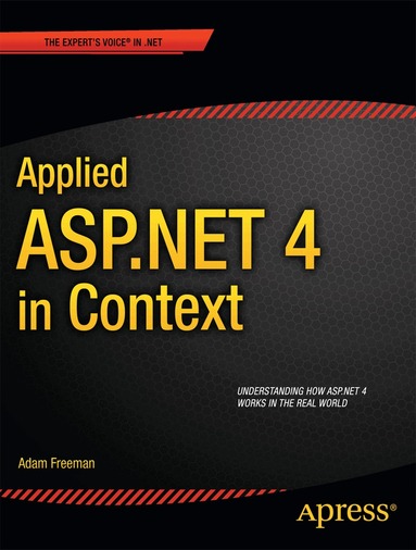 Adam Freeman - Applied ASP.NET 4 in Context, Häftad
