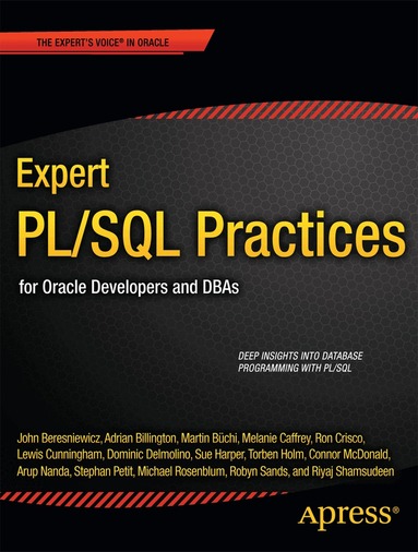 Michael Rosenblum, Dominic Delmolino, Lewis Cunningham, Riyaj Shamsudeen, Connor McDonald, Melanie Caffrey, Sue Harper, Torben Holm, Robyn Sands, John Beresniewicz, Ron Crisco, Martin Bchi, Adrian Billington, Stephan Petit, Arup Nanda - Expert PL/SQL Practices, Häftad