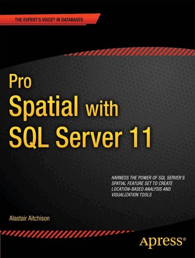 Alastair Aitchison - Pro Spatial with SQL Server 2012, Häftad