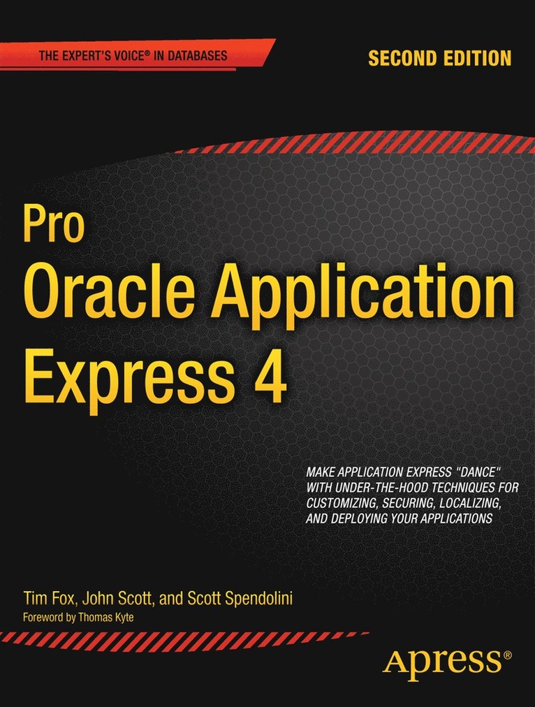 Tim Fox, Scott Spendolini, John Scott - Pro Oracle Application Express 4, Häftad