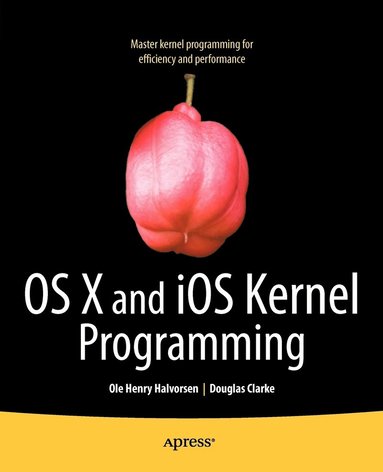 bokomslag OS X and iOS Kernel Programming