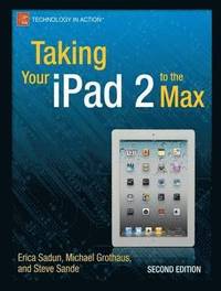 bokomslag Taking Your iPad 2 to the Max 2nd Edition
