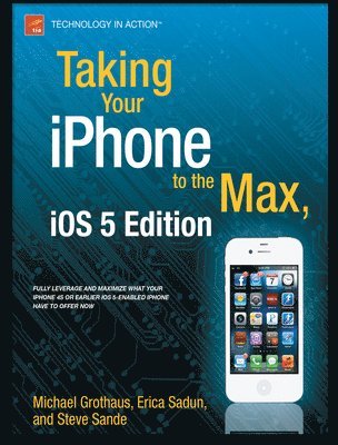 bokomslag Taking Your iPhone 4S to the Max: For iPhone 4S and Other iOS 5-Enabled iPhones