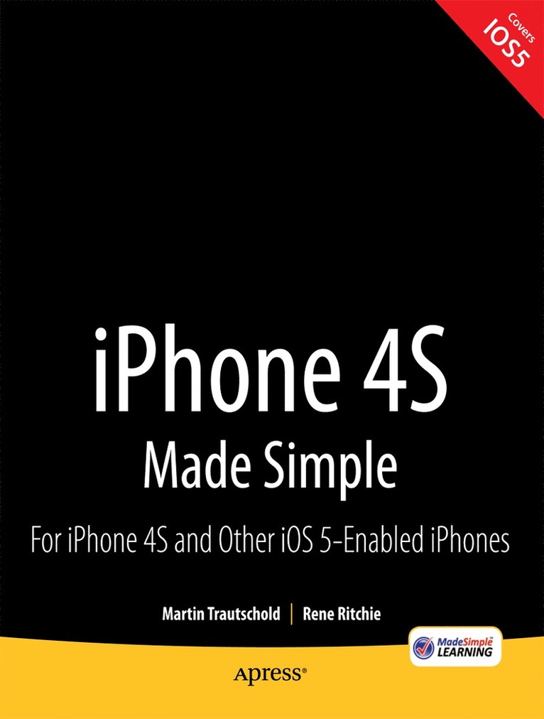 iPhone 4S Made Simple: For iPhone 4S and Other iOS 5-Enabled iPhones 1