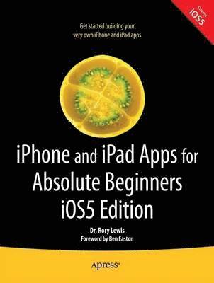 bokomslag iPhone and iPad Apps for Absolute Beginners iOS 5 Edition