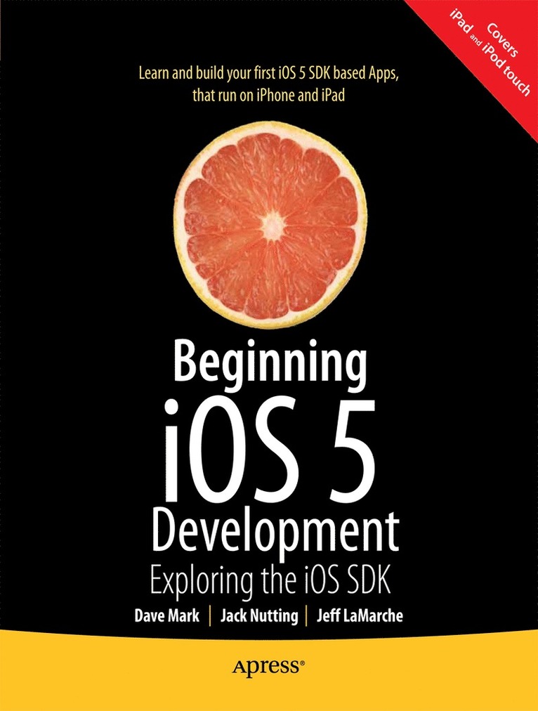 Beginning iOS 5 Development: Exploring The iOS SDK 1