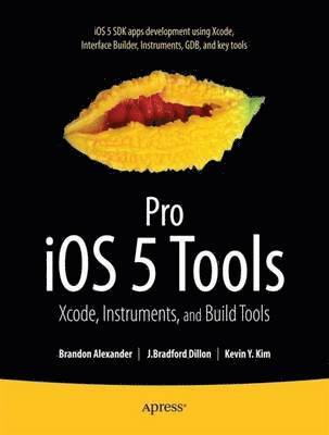 bokomslag Pro iOS 5 Tools: Xcode, Instruments and Build Tools