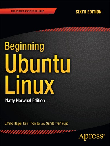 Emilio Raggi, Keir Thomas, Sander van Vugt - Beginning Ubuntu Linux, Häftad