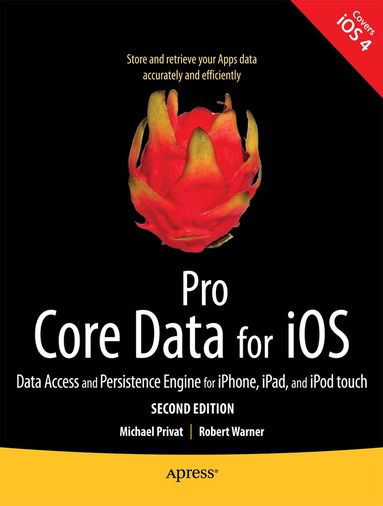 Robert Warner, Michael Privat - Pro Core Data for iOS, Second Edition, Häftad