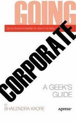 bokomslag Going Corporate: A Geek's Guide