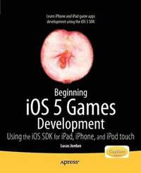 bokomslag Beginning iOS 5 Games Development: Using the iOS SDK for iPad, iPhone and iPod touch