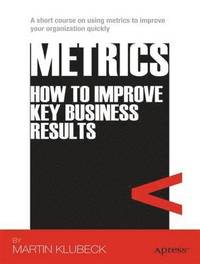 bokomslag Metrics: How to Improve Key Business Results