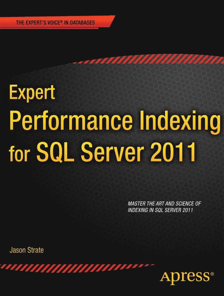 Jason Strate, Ted Krueger - Expert Performance Indexing for SQL Server 2012, Häftad