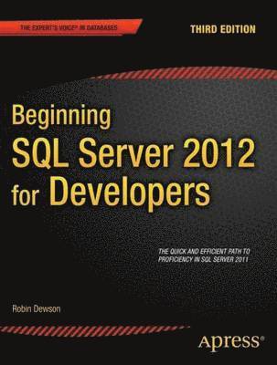Robin Dewson - Beginning SQL Server 2012 for Developers, Häftad