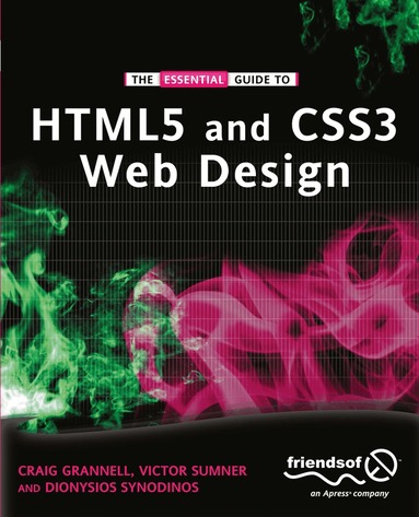Craig Grannell, Victor Sumner, Dionysios Synodinos - Essential Guide to HTML5 and CSS3 Web Design, Häftad