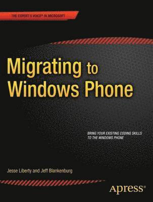 Jesse Liberty, Jeff Blankenburg - Migrating to Windows Phone, Häftad
