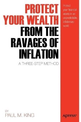 Protect Your Wealth From the Ravages of Inflation: A Three-Step Method 1