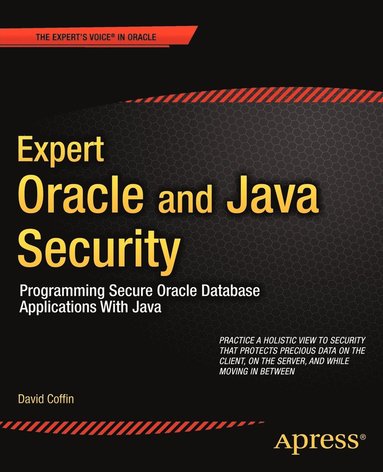 bokomslag Expert Oracle and Java Security: Programming Secure Oracle Database Applications with Java