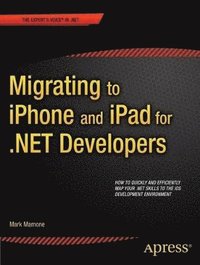 bokomslag Migrating to iPhone and iPad for .NET Developers