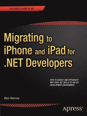 bokomslag Migrating to iPhone and iPad for .NET Developers
