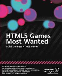 bokomslag HTML5 Games Most Wanted: Build the Best HTML5 Games