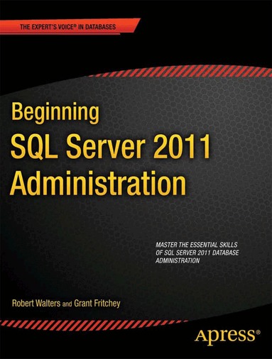 Robert Walters, Grant Fritchey - Beginning SQL Server 2012 Administration, Häftad