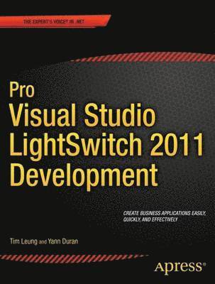 Tim Leung, Yann Duran - Pro Visual Studio LightSwitch 2011 Development, Häftad