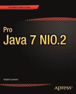 Anghel Leonard - Pro Java 7 NIO.2, Häftad