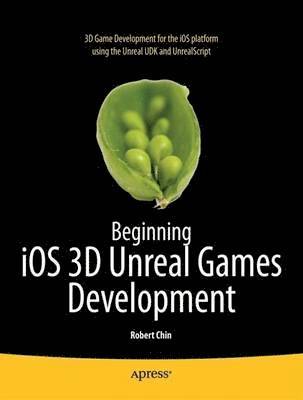 Beginning iOS 3D Unreal Games Development 1