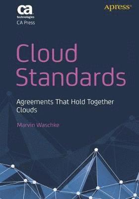 bokomslag Cloud Standards: Agreements That Hold Together Clouds