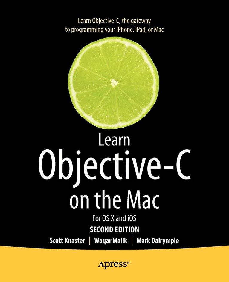 Learn Objective-C on the Mac: For OS X and iOS 1