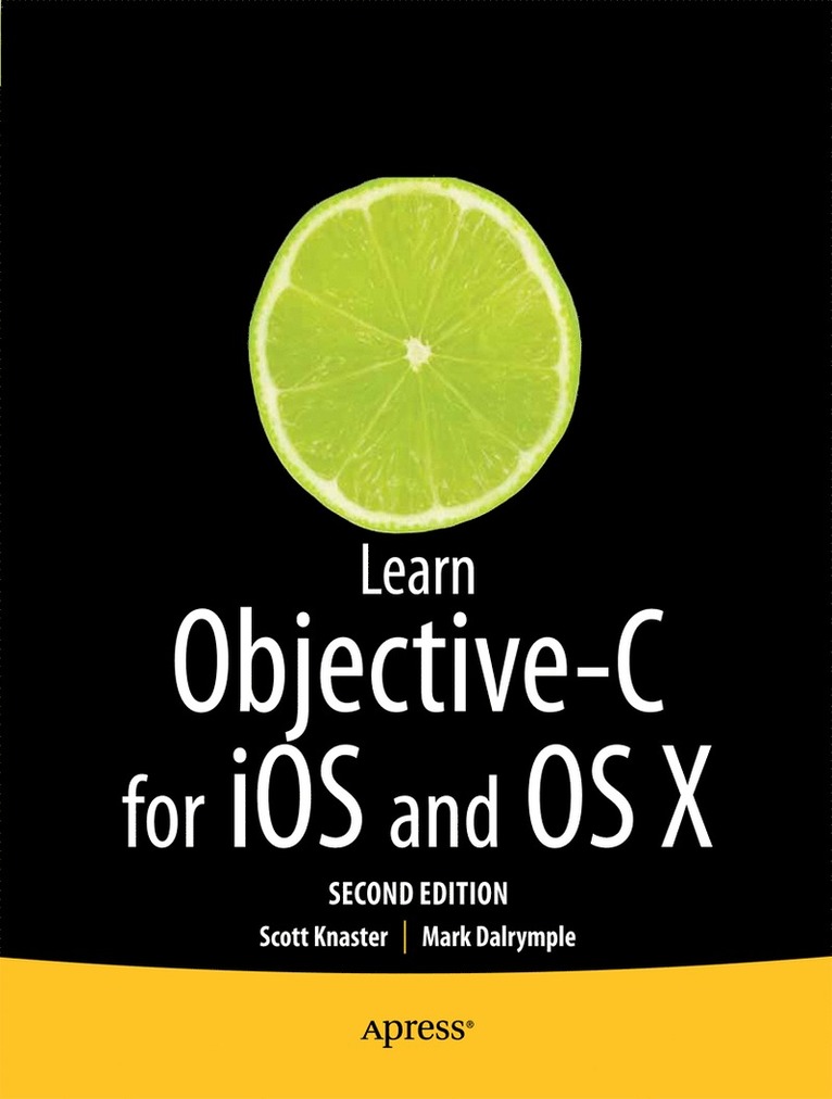 Scott Knaster, Mark Dalrymple, Waqar Malik - Learn Objective-C on the Mac, Häftad