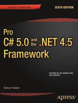 Andrew Troelsen - Pro C# 5.0 and the .NET 4.5 Framework, Häftad