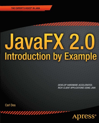Carl Dea - JavaFX 2.0: Introduction by Example, Häftad