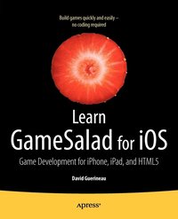 bokomslag Learn GameSalad for iOS: Game Development for iPhone, iPad, and HTML5