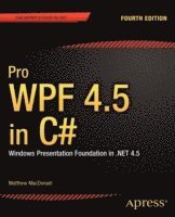 Pro WPF 4.5 in C#: Windows Presentation Foundation in .NET 4.5 1