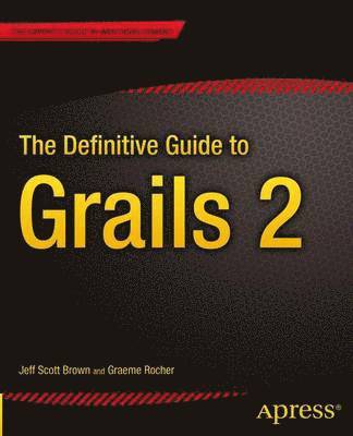The Definitive Guide to Grails 2 1