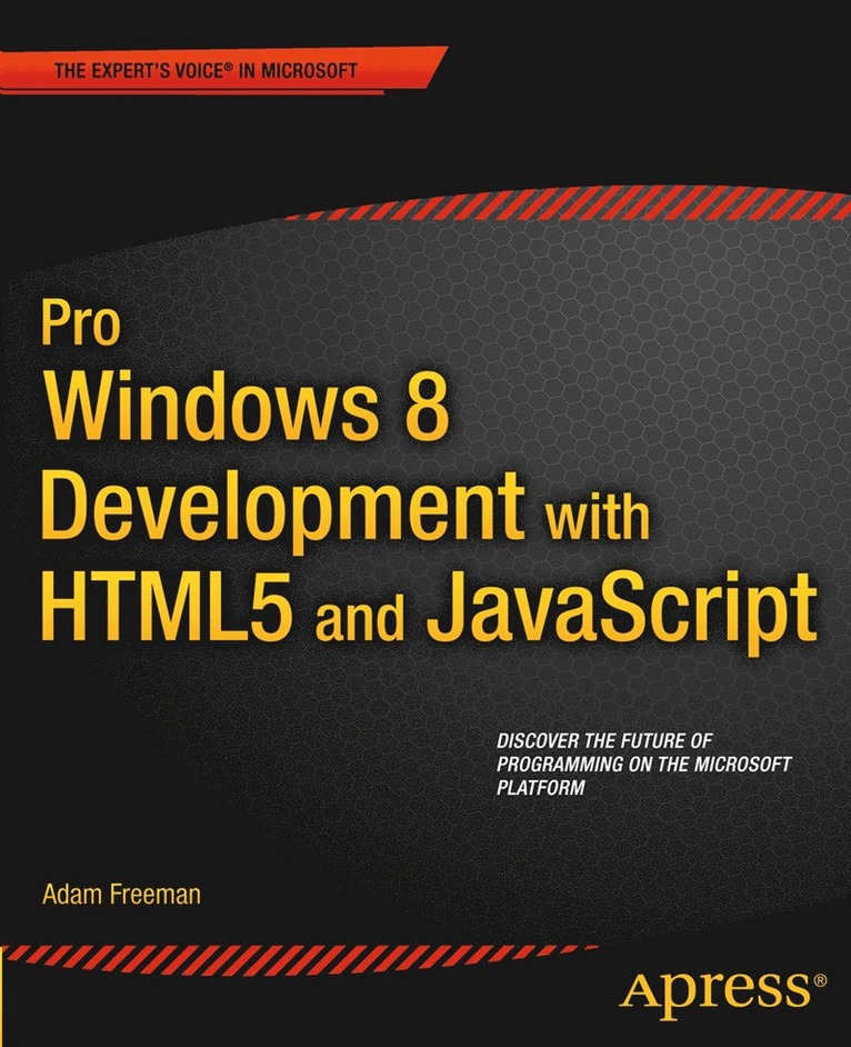 Adam Freeman - Pro Windows 8 Development with HTML5 and JavaScript, Häftad