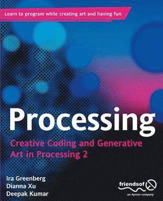 Ira Greenberg, Dianna Xu, Deepak Kumar - Processing, Häftad