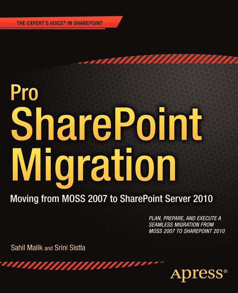 Pro SharePoint Migration: Moving from MOSS 2007 to SharePoint Server 2010 1